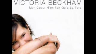 Victoria Beckham - Mon Coeur N&#39;en Fait Qu&#39;a Sa Tete