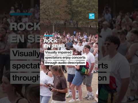 Rock en Seine: Visually impaired spectators enjoy festival with audio description