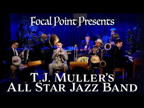 Focal Point Presents   TJ Mullers All Star Jazz Band January 6 2024