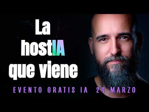 ⚫ EVENTO GRATIS IA: La hostIA que viene