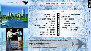 Mark Knopfler & James Taylor "Sailing to Philadelphia" 2001 Boston [AUDIO ONLY]