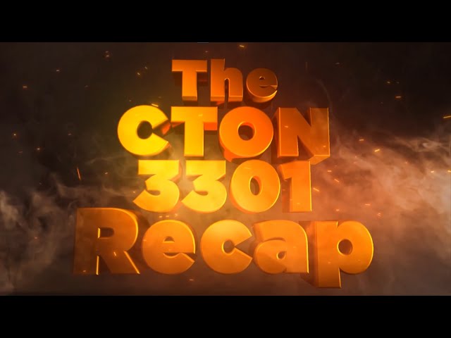 [FULL] The CTON3301 Recap