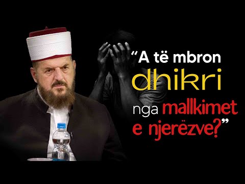 “A të mbron dhikri nga mallkimet e njerëzve?” - Dr. Shefqet Krasniqi