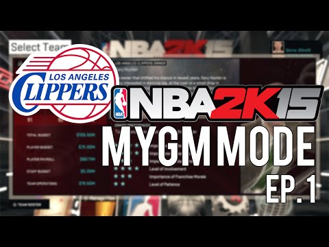 NBA 2K15 MyGM Mode - LOS ANGELES CLIPPERS! (Episode 1)