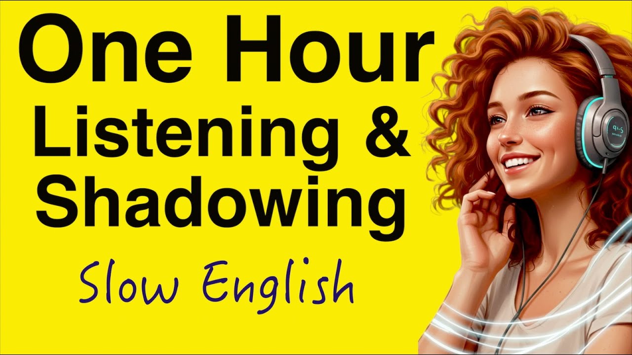 1 Hour of Slow English Shadowing | Practice Listening, Speaking, Fluency Every Day | English Podcast