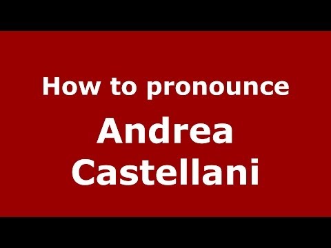 How to pronounce Andrea Castellani (Italian/Italy)  - PronounceNames.com
