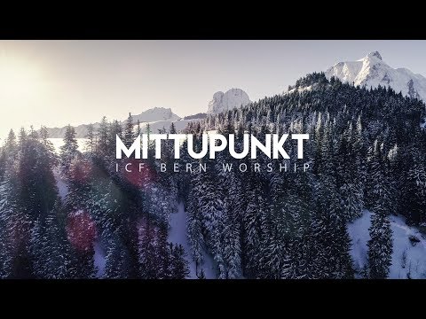 ICF Bern Worship - Mittupunkt (Lyric Video)