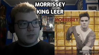 Morrissey - King Leer Reaction! (Hilarious!)