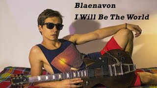Blaenavon - I Will Be The world (Guitar Cover)