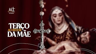 Ao Redor da Mãe - Terço da Piedade - 14/01/2024 #maepiedade