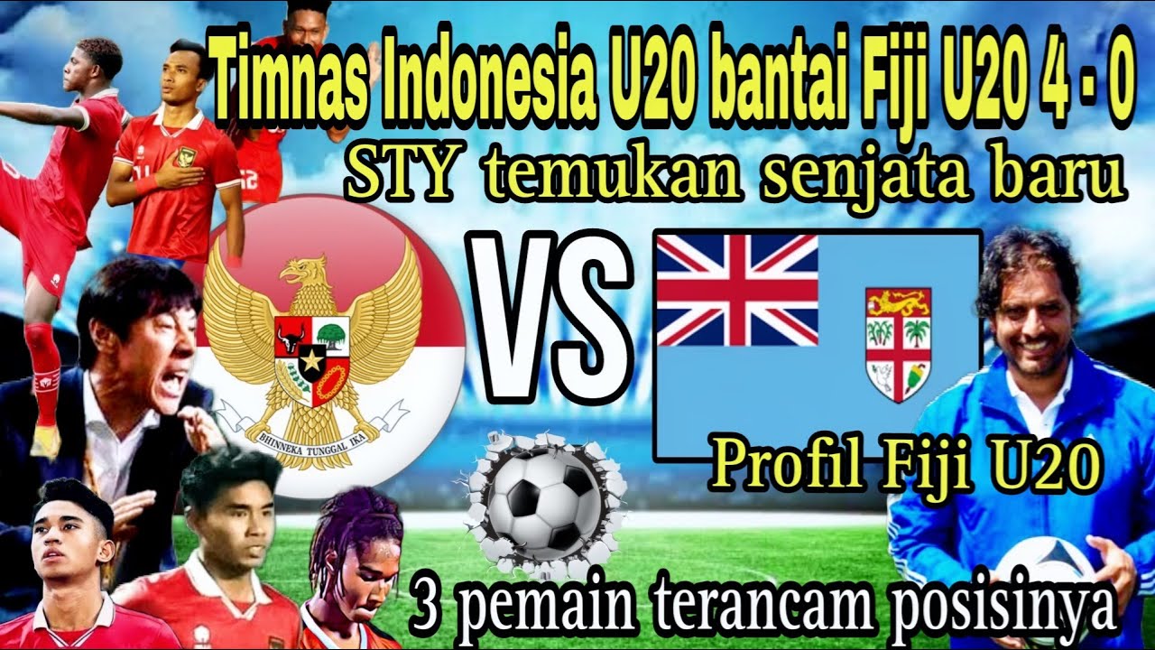 timnas indonesia u20 vs fiji kalahkan fiji u20 4 - 0 Shin Tae Yong temukan senjata rahasia baru