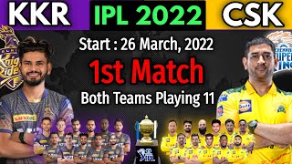 IPL 2022 | 1st Match | Chennai vs Kolkata Match 2022 | Match Details and Both Teams Playing 11