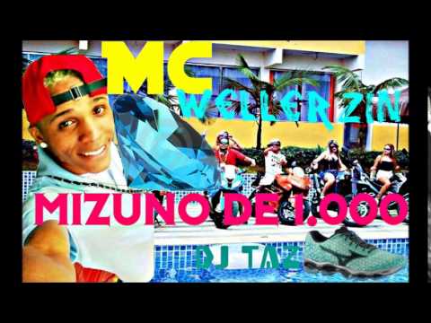 MC Wellerzin - Mizuno de Mil (LANÇAMENTO 2014)