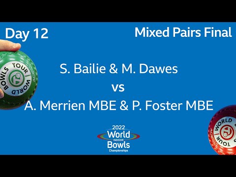 2022 World Indoor Bowls Championships Mixed Pairs Final! S.Bailie / M.Dawes vs A.Merrien / P. Foster