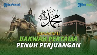 Perjuangan Dakwah Pertama Nabi Muhammad, Ditentang Paman Sendiri, Dituduh Gila & Dilempari Kotoran
