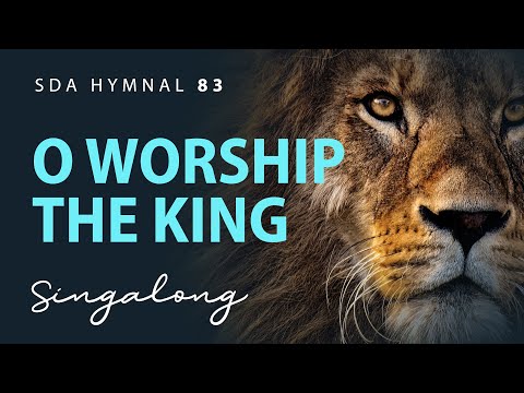 O Worship the King | SDA Hymnal 83 | Lyric Video