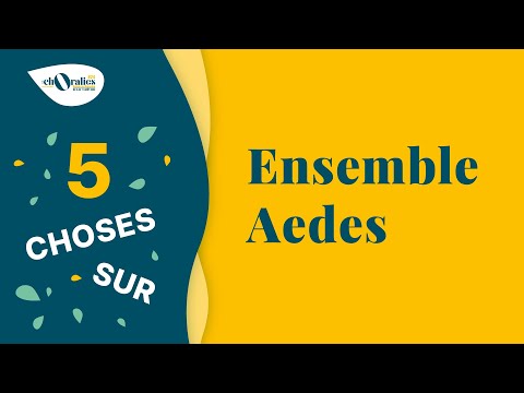 5 choses sur l' @EnsembleAedes - Choralies 2022