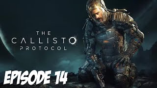 THE CALLISTO PROTOCOLE : L'ASCENSION DE L'ENFER | Episode 14