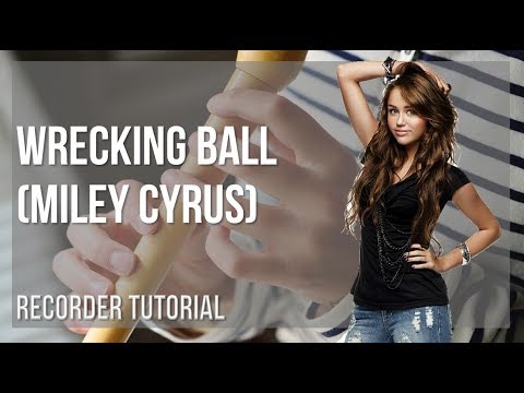 How to play Wrecking Ball by Miley Cyrus on Recorder (Tutorial)