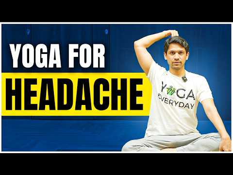 Yoga for Headache Relief | Natural Remedy for Tension & Migraine | Saurabh Bothra Yoga