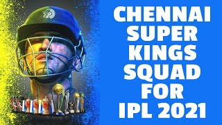 Chennai Super Kings Players 2021 | IPL CSK Team 2021 Players List | Game Squad