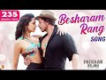 Besharam Rang Song Video SRK DIPIKA SONG VIDEO