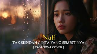 Download lagu Tak Seindah Cinta Yang Semestinya - Naff | Versi Romantis | Cover Rasanova mp3 Download lagu Tak Seindah Cinta Yang Semestinya - Naff | Versi Romantis | Cover Rasanova mp3
