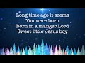 Sweet Little Jesus Boy ~ Casting Crowns ~ lyric video