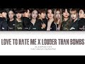BLACKPINK X BTS Love To Hate Me X Louder Than Bombs Color Coded Lyrics Eng Rom Han