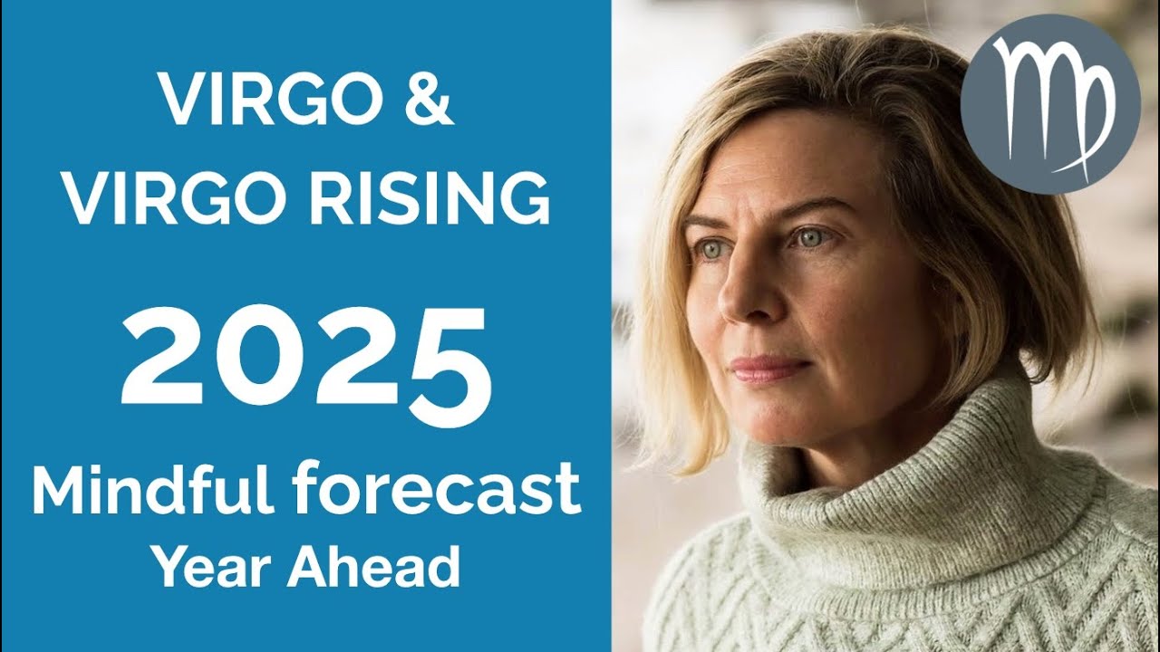 VIRGO 2025 SUN & RISING ASTROLOGY YEARLY FORECAST