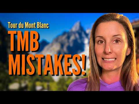 Tour de Mont Blanc: 12 Avoidable Mistakes Hikers Make