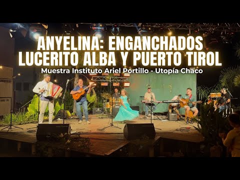 Anyelina - Enganchados: Lucerito Alba / Puerto Tirol (En vivo)