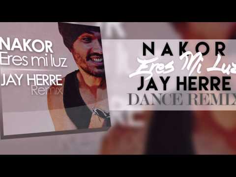 Nakor - Eres Mi Luz (Jay Herre Dance Remix)
