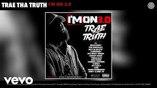 Trae tha Truth - I&#39;m On 3.0 (Audio) ft. T.I., Dave East, Tee Grizzley, Royce da 5&#39;9&quot;