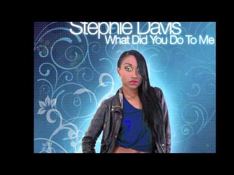 Stephie Davis - What Did You Do To Me [Infinite Recordz]
