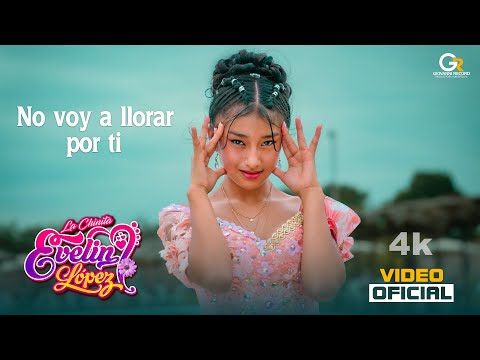 NO VOY  A LLORAR POR TI  "la chinita" Evelin López " PRIMICIA 2025. Autor: EUSEBIO SIFUENTES DIAZ.