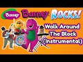 Barney Walk Around The Block Instrumental