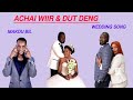 Achai wiir and Dut Deng Dhieu~~Makou Bil (wedding song)