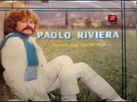 Paolo Riviera - Senza me come stai (1982)