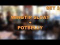 Wingtip Sloat + Potbelly: Set 3