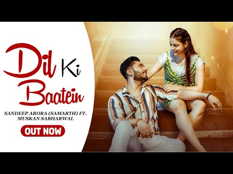 Samarth arora Dil Ki Baatein Official Song