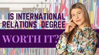 Is Studying International Relations Worth it If You Want to Work at th