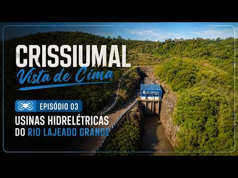 Crissiumal Vista de Cima - Episódio 03 – Usinas Hidrelétricas do Rio Lajeado Grande #imagemaerea
