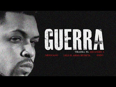 Lele - Guerra (Tiraera pa' Arcangel 2) ft. Mexicano 777 & Endo