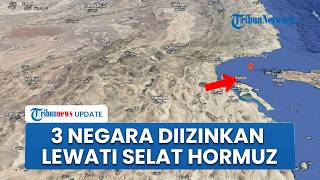Iran Beri Izin Bagi India, Pakistan dan Turki untuk Lewati Selat Hormuz dengan Aman di Tengah Perang