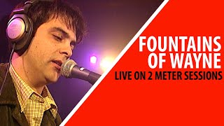 Fountains of Wayne - Sink To The Bottom (Live on 2 Meter Sessions)