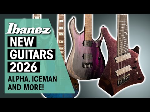 New Ibanez Guitars For 2026 | Alpha, Iceman, Artist and much more!