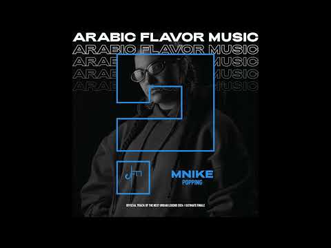 Arabic Flavor Music - Mnike (POPPING) / Next Urban Legend 2024 Ultimate Final