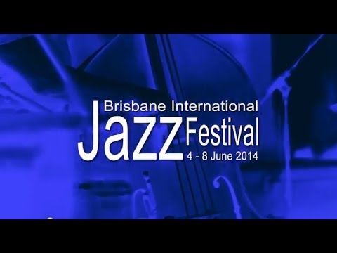 Brisbane International Jazz Festival 2014