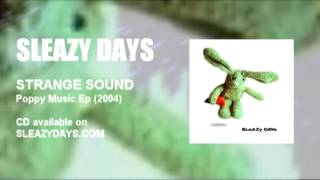 Sleazy Days - Strange Sound (2004-Poppy Music Ep/Less Is More)